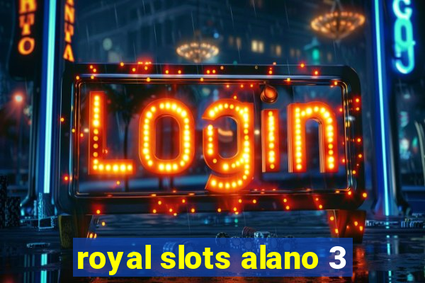 royal slots alano 3